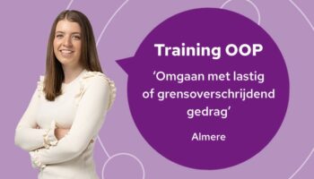 Training OOP – Omgaan met lastig of grensoverschrijdend gedrag (Almere)
